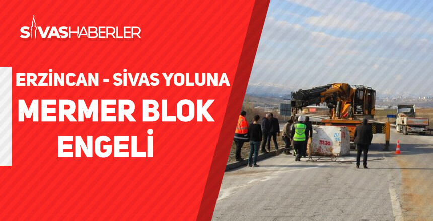 Erzincan – Sivas Yoluna Mermer Blok Ulaşıma Engel Oldu