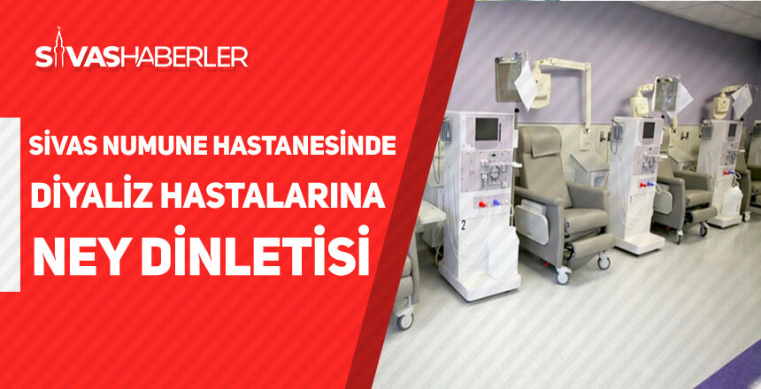 Sivas Numune Hastanesinde Diyaliz Hastalarına Ney Dinletisi