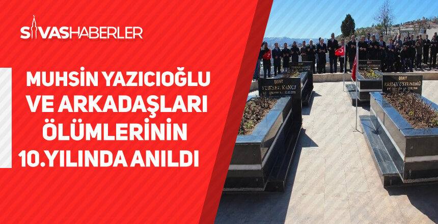 Muhsin Yazıcıoğlu ve arkadaşları ölümlerinin 10.yılında anıldı