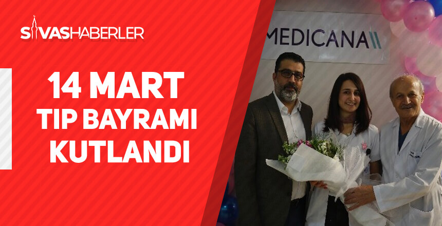 14 Mart Tıp Bayramı Sivas’ta Kutlandı
