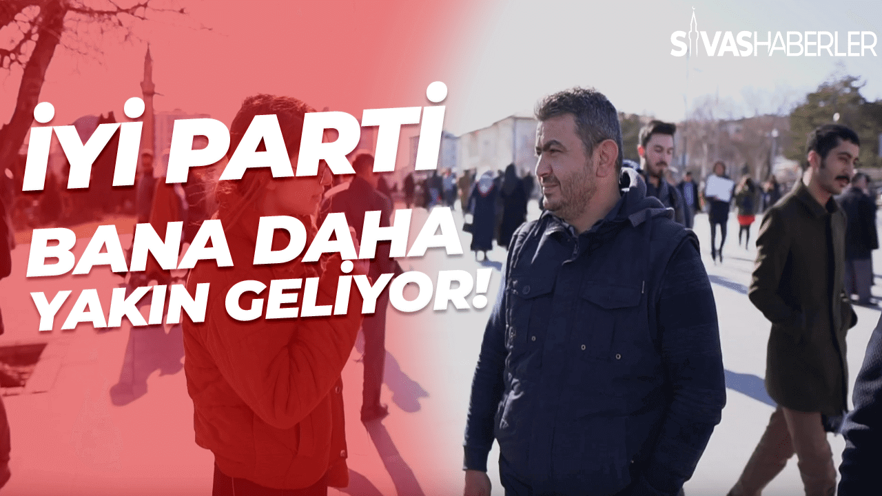 İyi Parti Bana Daha Yakın Geliyor