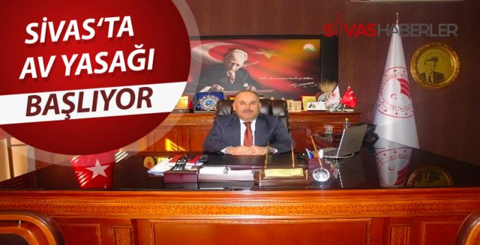 Sivas il sınırları içersinde av yasağı başlıyor