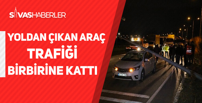 Yoldan çıkan araç trafiği birbirine kattı