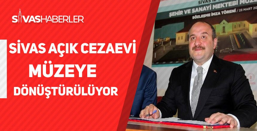 Eski Sivas açık cezaevi müzeye dönüştürülüyor