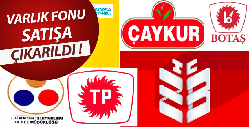 Varlık Fonu satışa çıkarıldı!