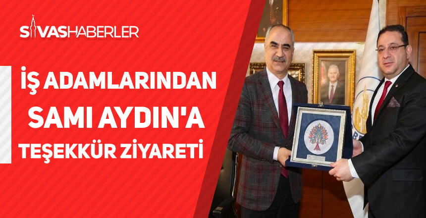 İş adamlarından Belediye Başkanı Sami Aydın’a teşekkür ziyareti