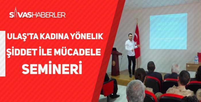 Ulaş’ta Kadına yönelik şiddet ile mücadele semineri