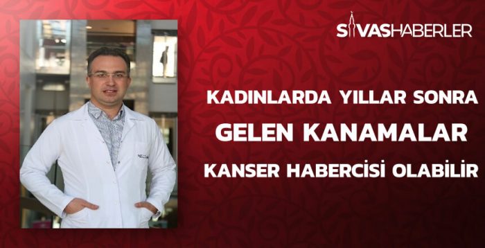 Kadınlarda yıllar sonra gelen kanamalar kanser habercisi olabilir