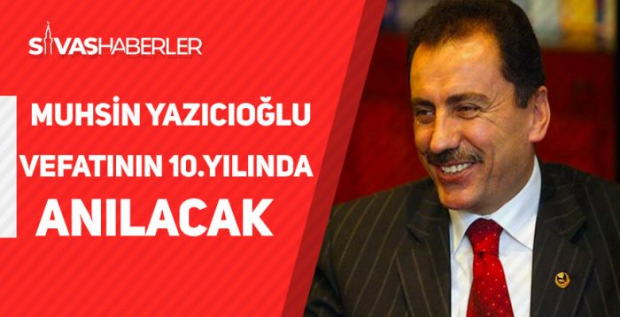 Muhsin Yazıcıoğlu Vefatının 10.Yılında Anılacak