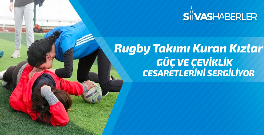 Cumhuriyet Üniversitesi Kız Rugby Takımı Kuruldu