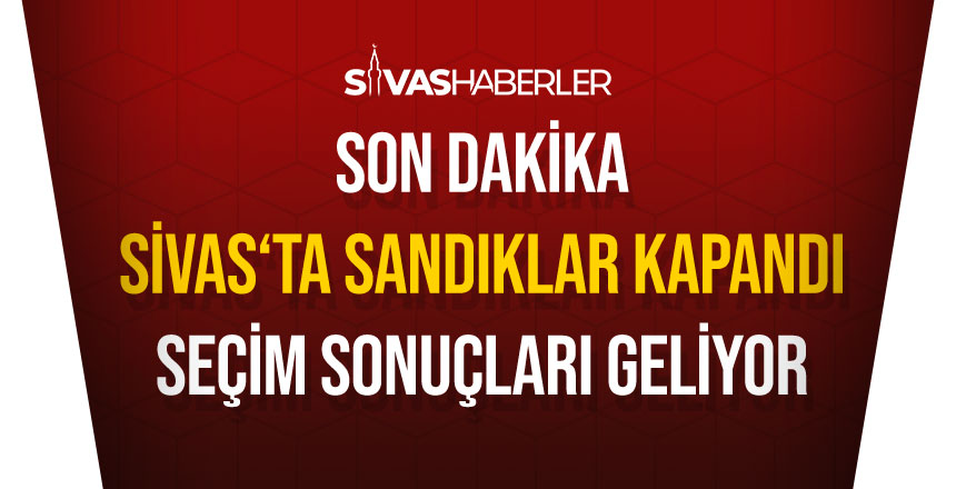 Sivas’ta Oy verme işlemi bitti Sandıklar kapandı
