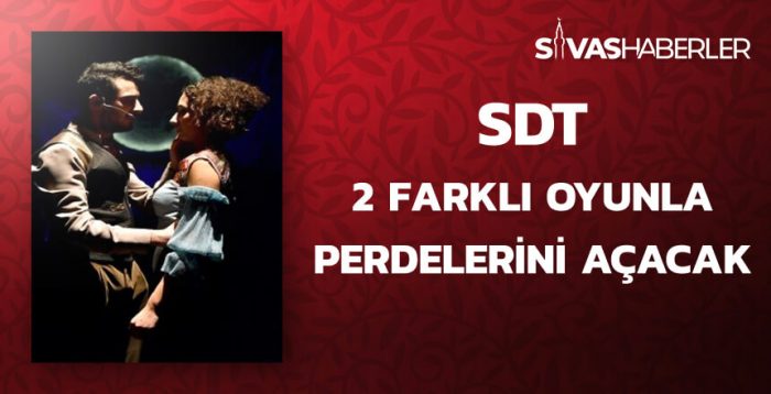 SDT, 2 farklı oyunla perdelerini açacak