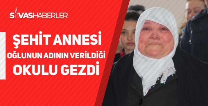 Şehit Annesi Oğlunun Adının Verildiği Okulu Gezdi