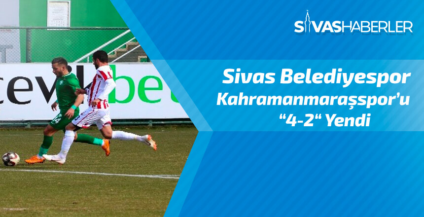 Sivas Belediyespor Kahramanmaraşspor’u 4-2 Yendi