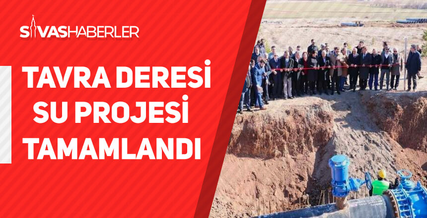 Tavra Deresi Su Projesi Tamamlandı