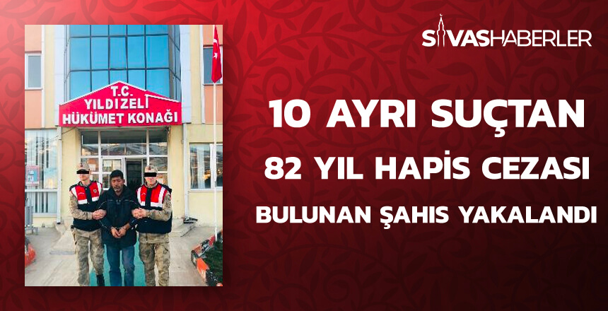 10 ayrı suçtan 82 yıl hapis cezası bulunan şahıs yakalandı