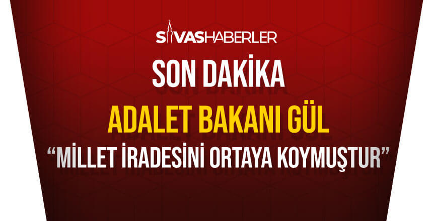 Adalet Bakanı Gül: Yerel Seçimler Konusunda Açıklama Yaptı