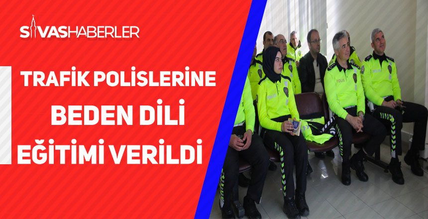 Trafik Polislerine Beden Dili Eğitimi Verildi