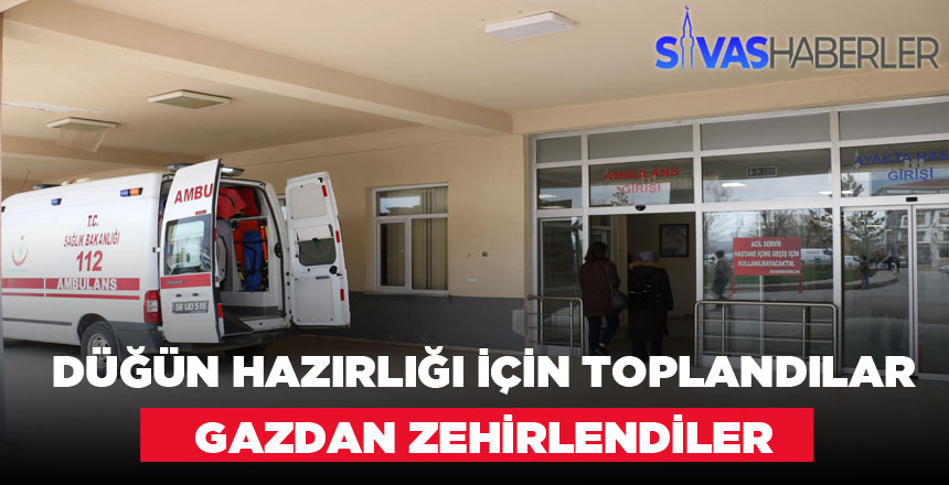 Düğün Hazırlığı için Toplandılar Gazdan Zehirlendiler