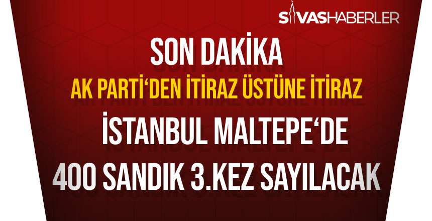 İstanbul Maltepe’de Oylar Yeniden Sayılacak