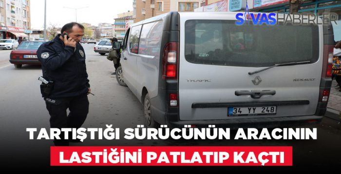 Önce Tartıştı, Sonra Lastiği Patlatıp Kaçtı
