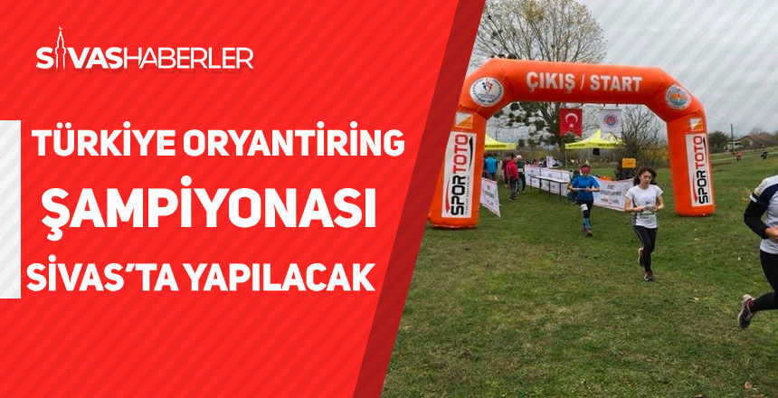 Sivas’ta Türkiye Oryantiring Şampiyonası Yapılacak
