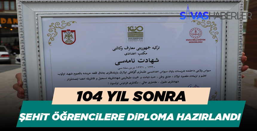 104 Yıl Sonra, Şehit Öğrencilerin Diplomaları Hazır