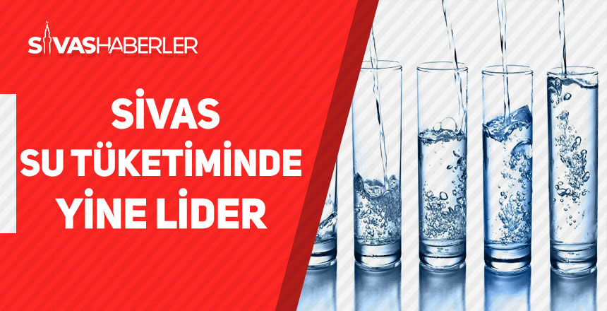 Sivas Su Tüketiminde Liderliğini Koruyor