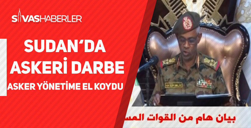 Sudan’da Askeri Darbe, Asker Yönetime El Koydu