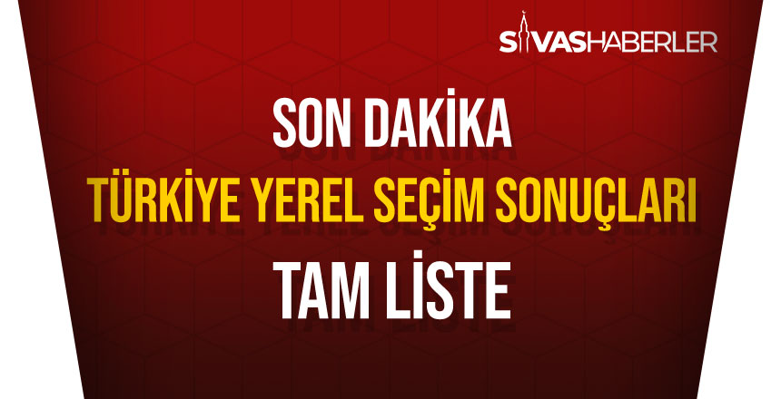 31 Mart 2019 Türkiye Yerel Seçim Sonuçları
