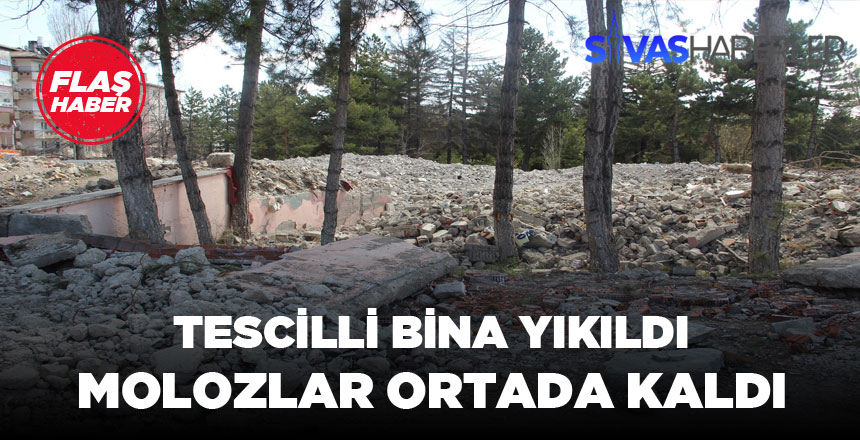 Tescilli Bina Mahkeme Kararı Beklenmeden Yıkıldı