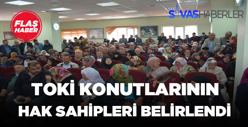 TOKİ Konutlarının Hak Sahipleri Belli Oldu