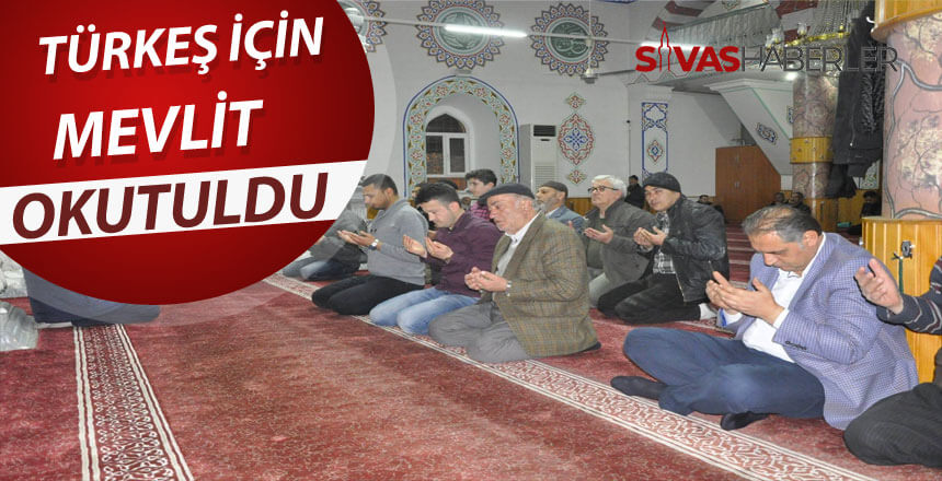 Gürün İlçesinde Türkeş İçin Mevlit Okutuldu