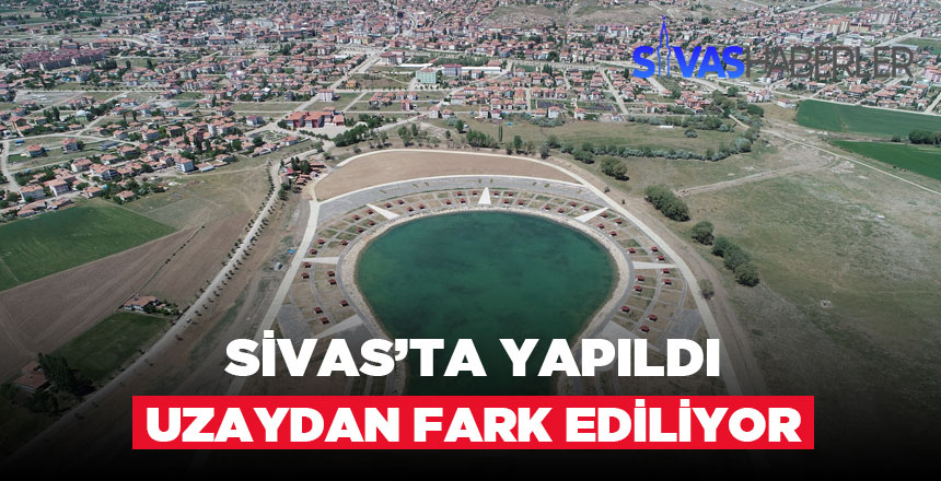 Uzay’dan fark edilen bu yapı Sivas’ta