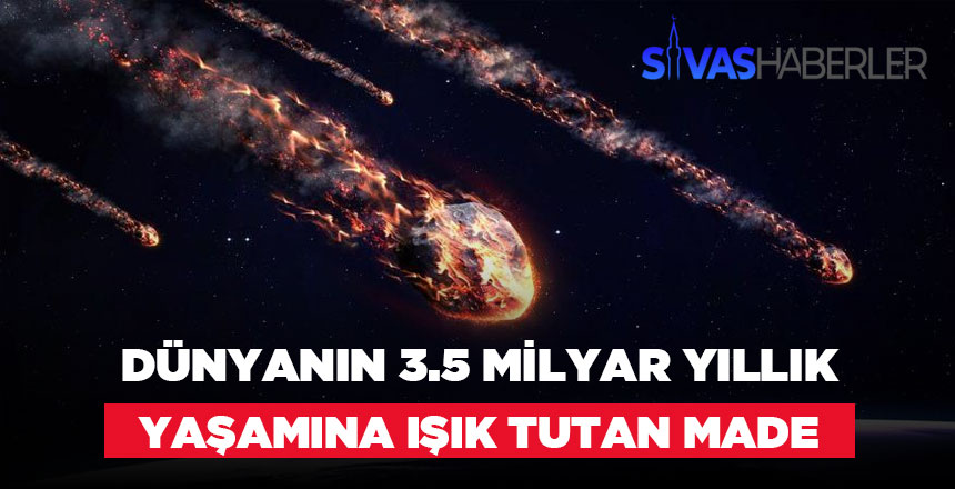 Dünyanın 3.5 Milyar yıllık yaşamına ışık tutan madde