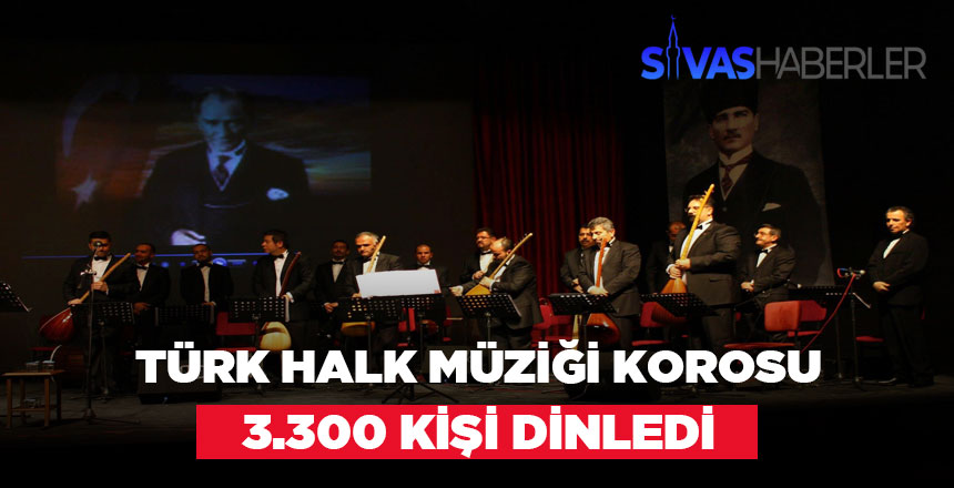 Türk Halk Müziği Korosu 3.300 Kişi Dinledi