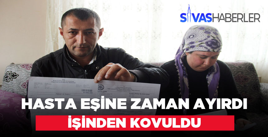 Hasta Eşine Zaman Ayırdı İşten Kovuldu