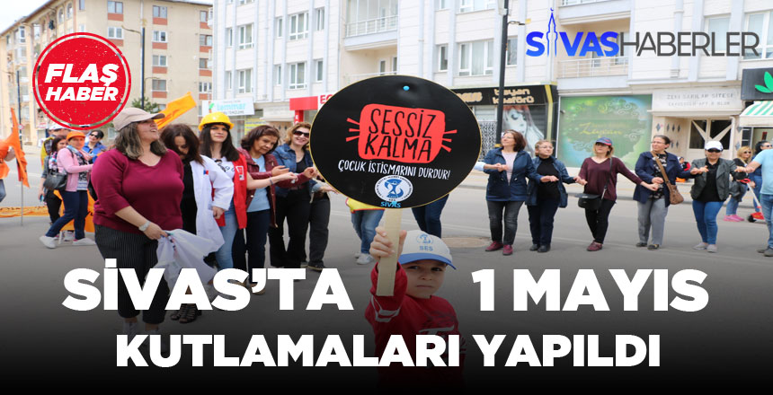 Sivas’ta 1 Mayıs Kutlamaları Yapıldı