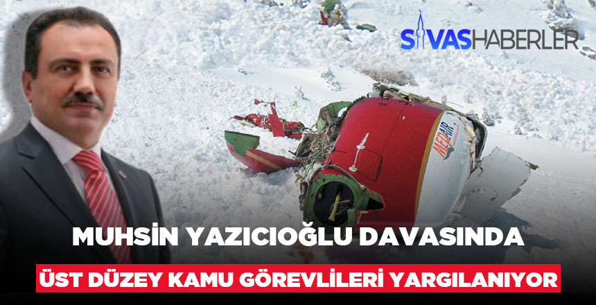Muhsin Yazıcıoğlu davasında üst düzey kamu görevlileri yargılanıyor