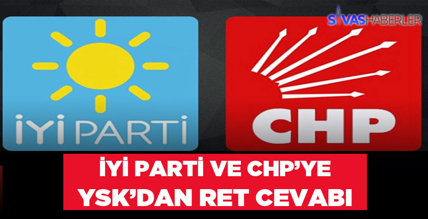 CHP ve İyi Parti’nin İptal Başvurusuna RET