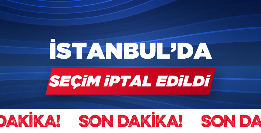 YSK İstanbul Seçimlerini İptal Etti