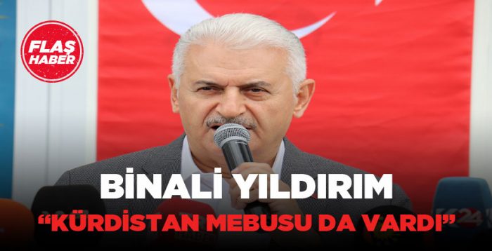 Binali Yıldırım Kürdistan Dedi