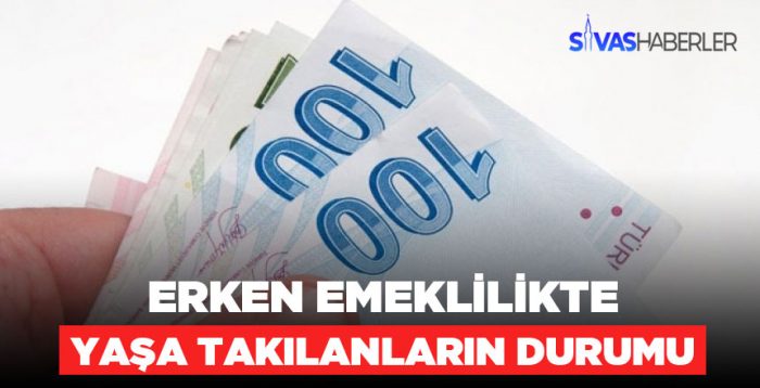 Erken Emeklilikte yaşa takılanların son durumu