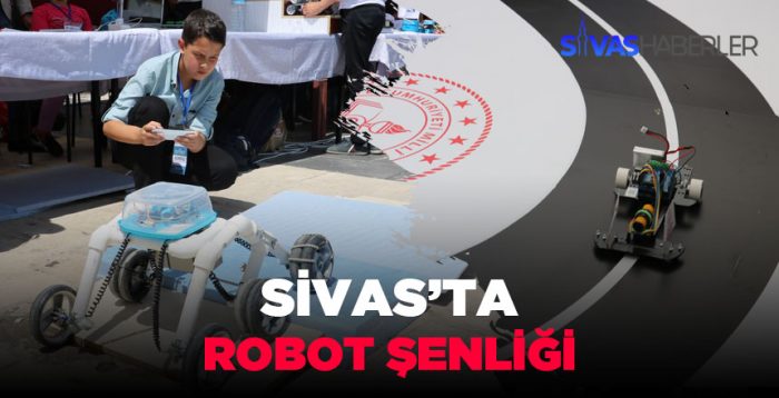 Sivas’ta robotlar yarışıyor
