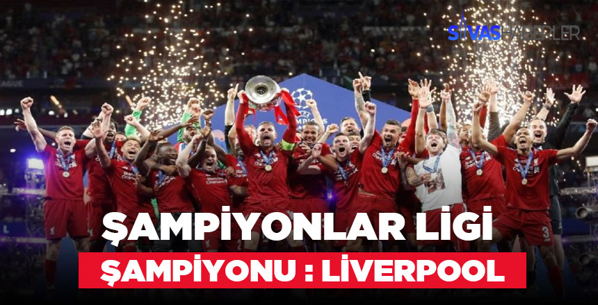 Şampiyonlar Liginde Şampiyonun adı Liverpool oldu