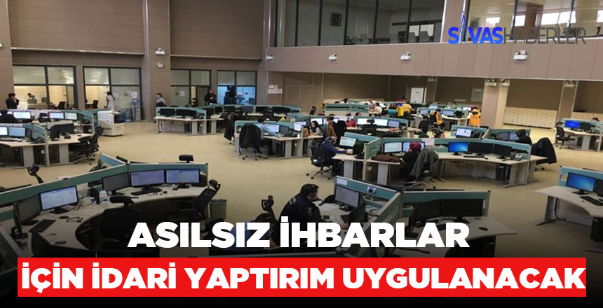 Asılsız ihbarlar için ceza kapıda