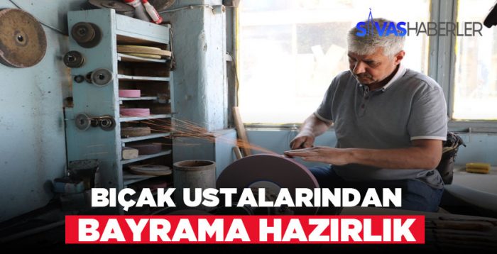 Bıçak Ustaları Kurban Bayramı hazırlığına başladı