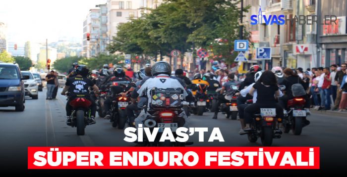 Süper Enduro Festivali Sivas’ta Yapılacak