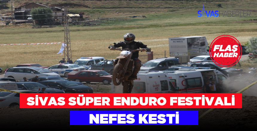 Sivas’ta Enduro Heyecanı nefesleri kesti