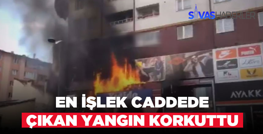 Sivas Atatürk caddesinde korkutan yangın